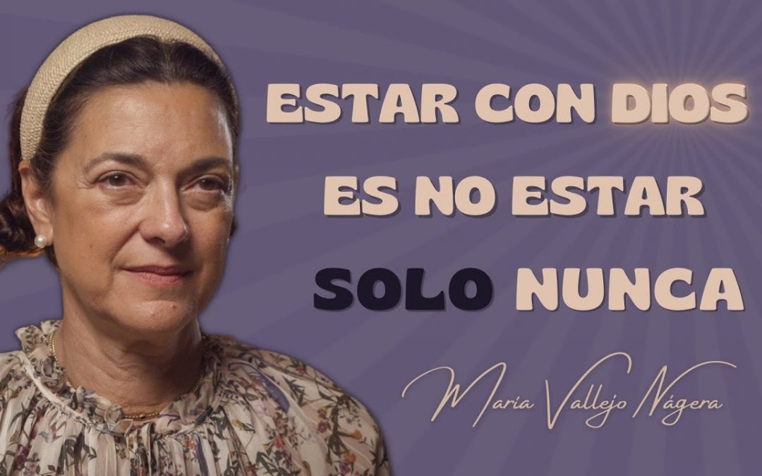 Maria Vallejo-Nágera – 皈依的見證