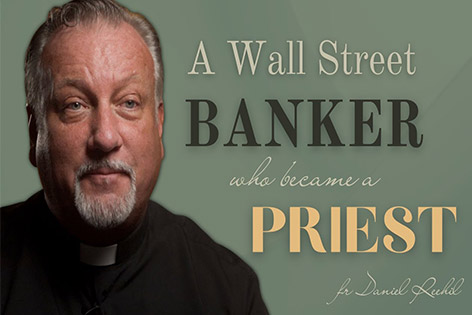 Daniel Reehil 神父 – 一位華爾街銀行家成為天主教神父