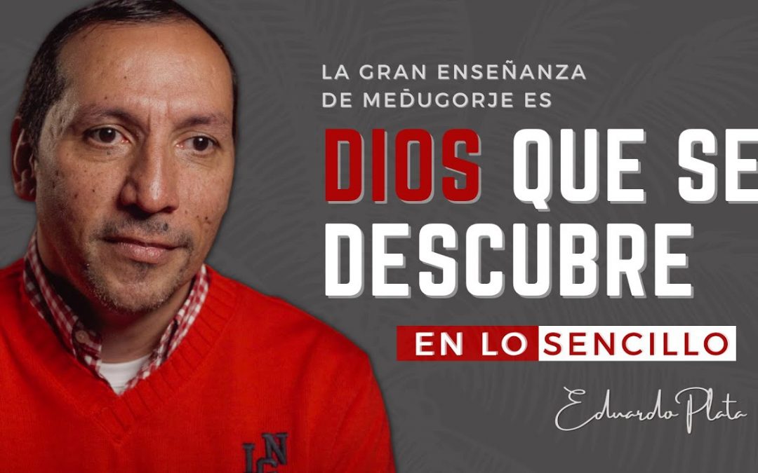 Eduardo Plata – 在默主哥耶，主以簡單的方式彰顯自己