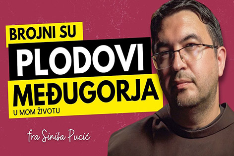 Siniša Pucić神父 – 默主哥耶的許多果實在我的生命中